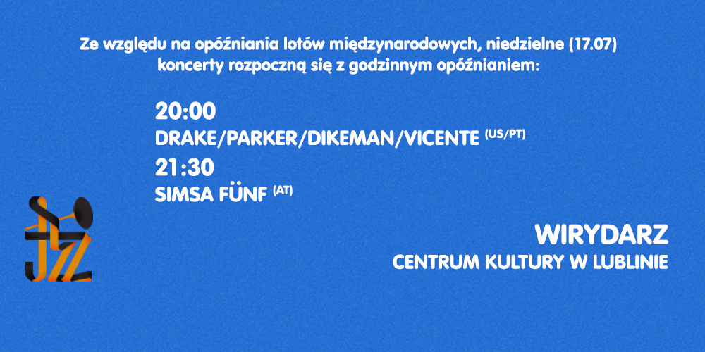 Information on the new concert hours of the 13th Lublin Jazz Festival